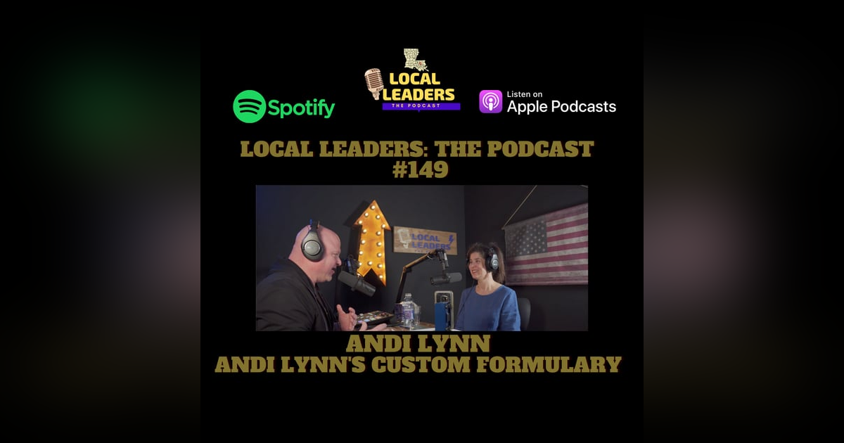 ANDI LYNN'S Pure & Custom formulary on Local Leaders the Podcast 149 ANDI LYNN'S Pure & Custom formulary on Local Leaders the Podcast 149