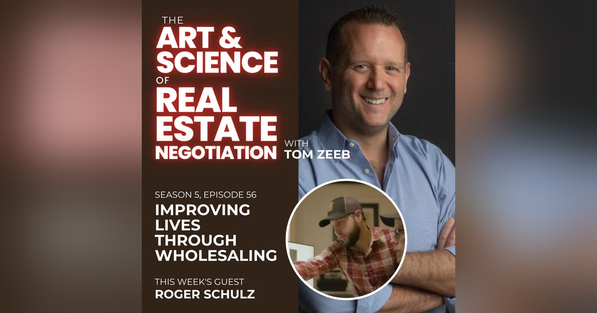 s5e56 Improving Lives through Wholesale Real Estate Deals with Roger Schulz s5e56 Improving Lives through Wholesale Real Estate Deals with Roger Schulz