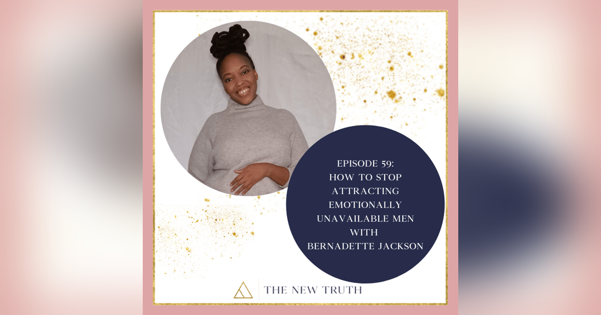 How to stop attracting emotionally unavailable men with Bernadette Jackson How to stop attracting emotionally unavailable men with Bernadette Jackson
