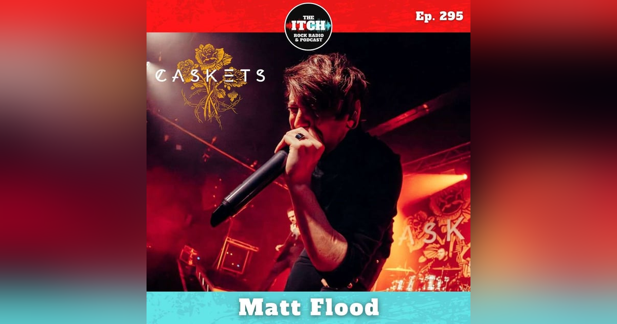 E295 Matt Flood of Caskets on Artistic Evolution and Keeping Writing Fun While Being Emotionally Honest E295 Matt Flood of Caskets on Artistic Evolution and Keeping Writing Fun While Being Emotionally Honest