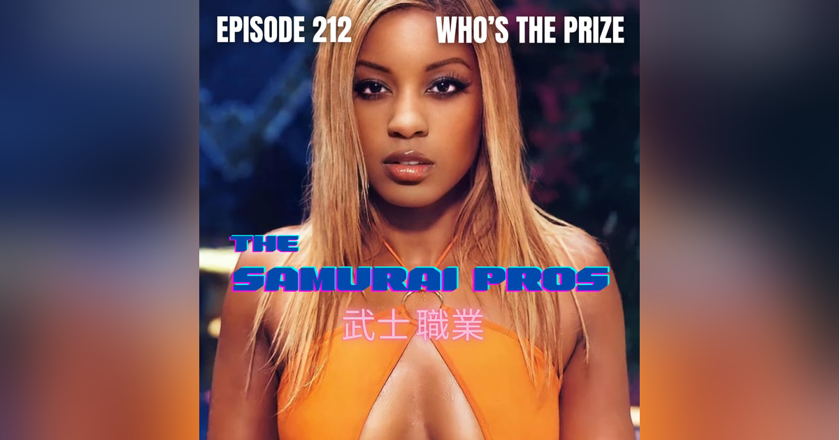 Ep. 212 - Who's The Prize Ep. 212 - Who's The Prize