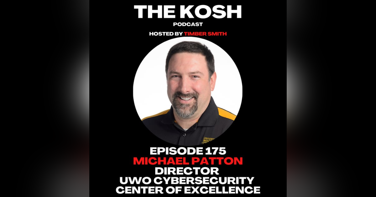 Episode 175: Michael Patton - Director of UWO Cybersecurity Center of Excellence Episode 175: Michael Patton - Director of UWO Cybersecurity Center of Excellence