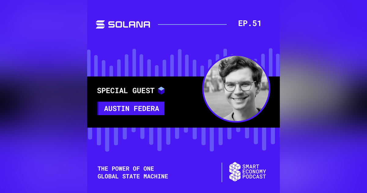 The Power of One Global State Machine with Austin Federa, Head of Strategy at Solana Foundation The Power of One Global State Machine with Austin Federa, Head of Strategy at Solana Foundation