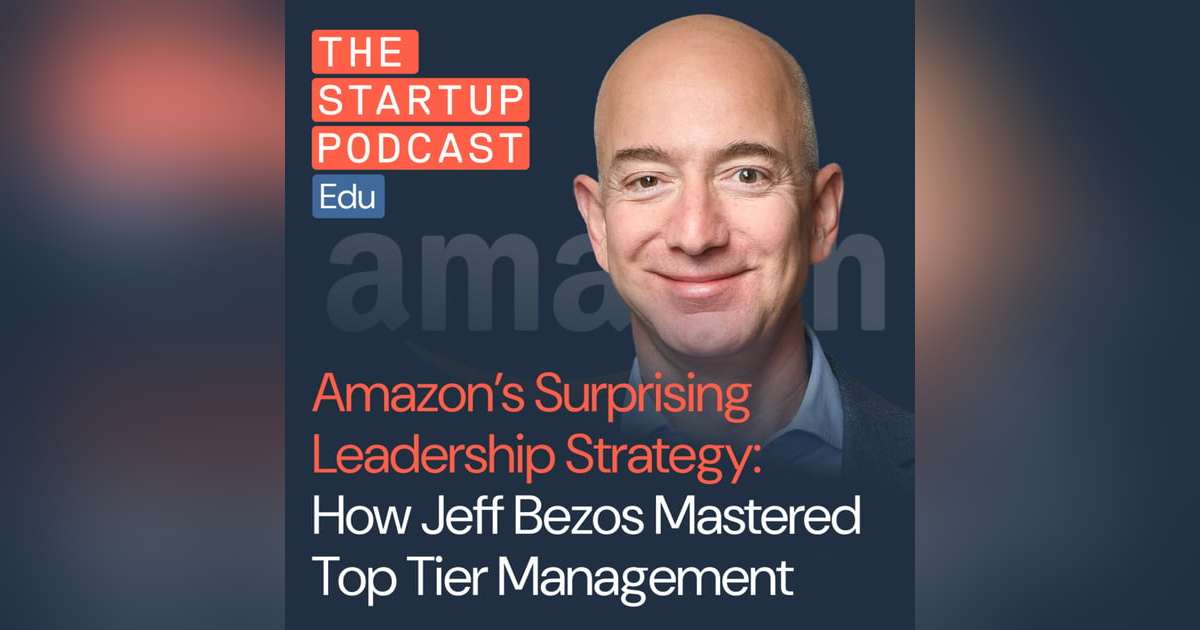 Amazon’s Surprising Leadership Strategy: How Jeff Bezos Mastered Top Tier Management w/ Marcelo Calbucci (Edu) Amazon’s Surprising Leadership Strategy: How Jeff Bezos Mastered Top Tier Management w/ Marcelo Calbucci (Edu)