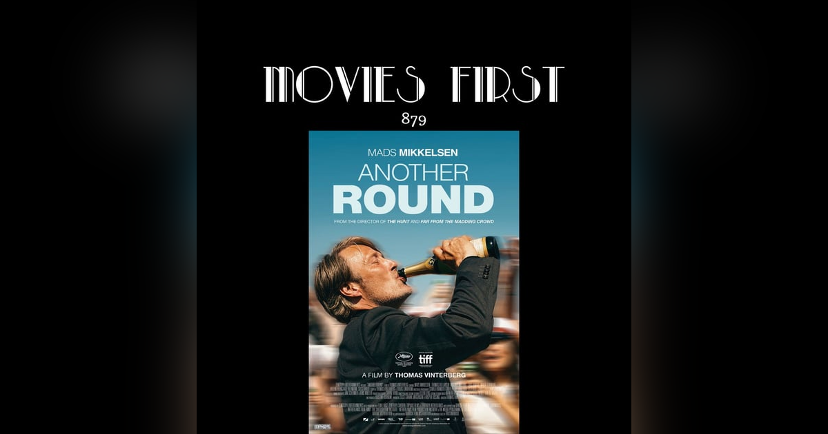 Another Round (Comedy, Drama) (Original title: Druk) (the @MoviesFirst review) Another Round (Comedy, Drama) (Original title: Druk) (the @MoviesFirst review)
