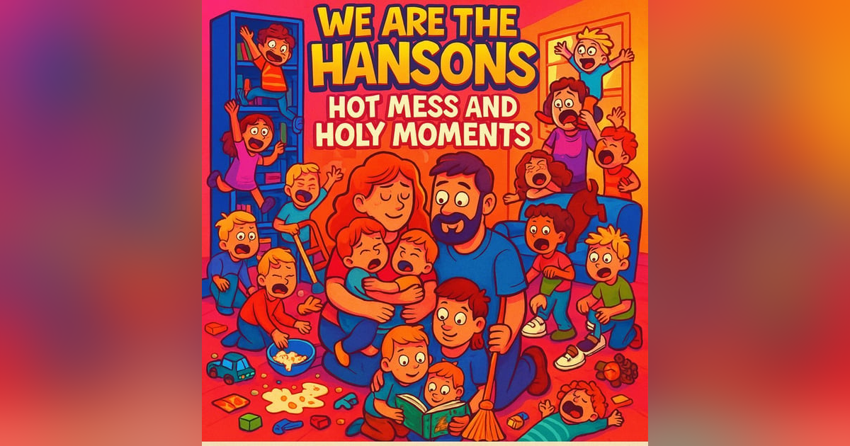 We Are the Hansons: Hot Mess & Holy Moments We Are the Hansons: Hot Mess & Holy Moments
