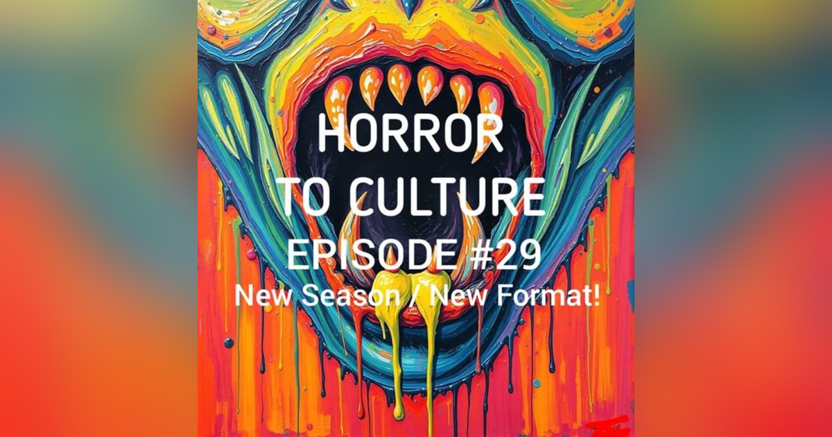 HORROR TO CULTURE 29 HORROR TO CULTURE 29