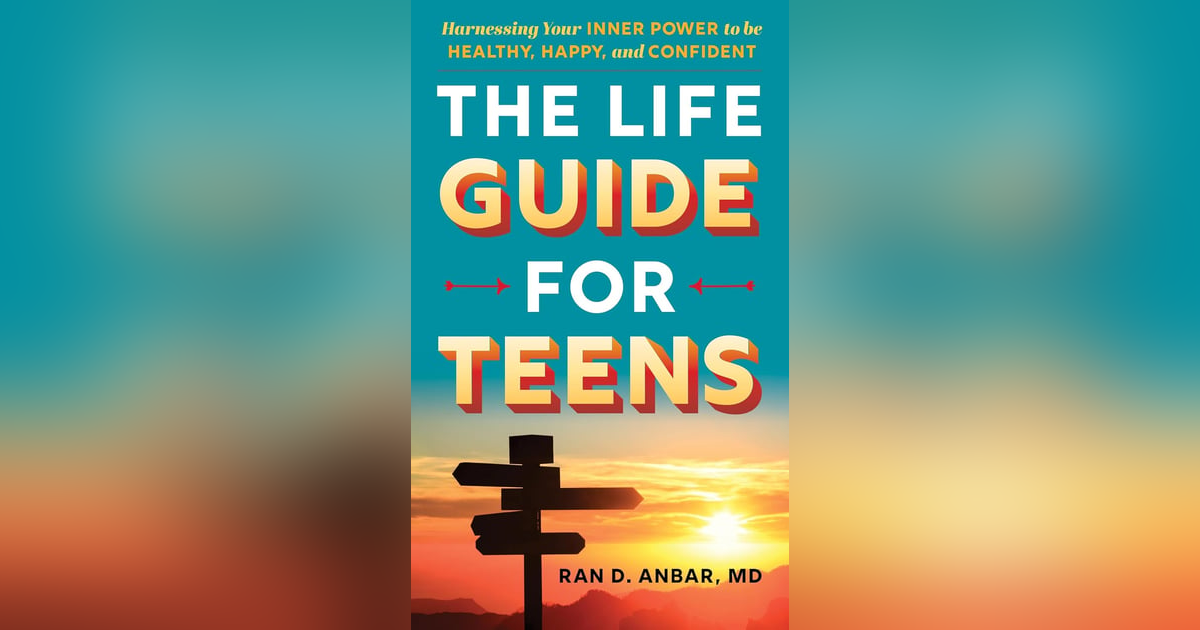 Ep: 1738 Dr. Ran Anbar - Life Guide for Teens Ep: 1738 Dr. Ran Anbar - Life Guide for Teens