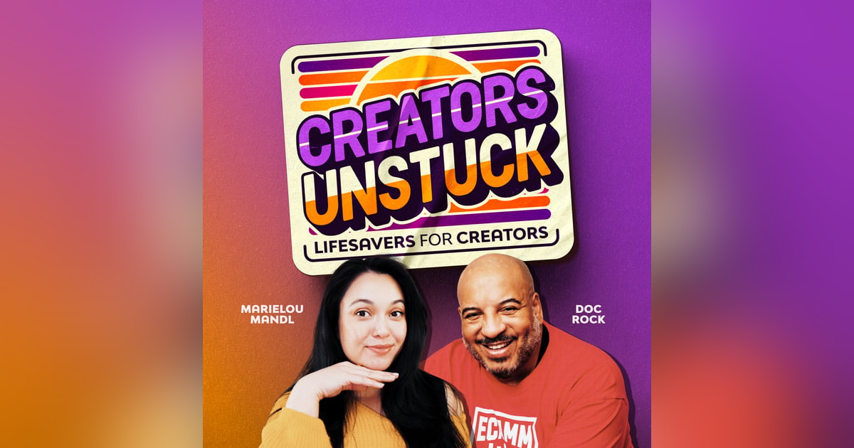 Creators Unstuck Podcast Trailer with Doc Rock and Marielou Creators Unstuck Podcast Trailer with Doc Rock and Marielou