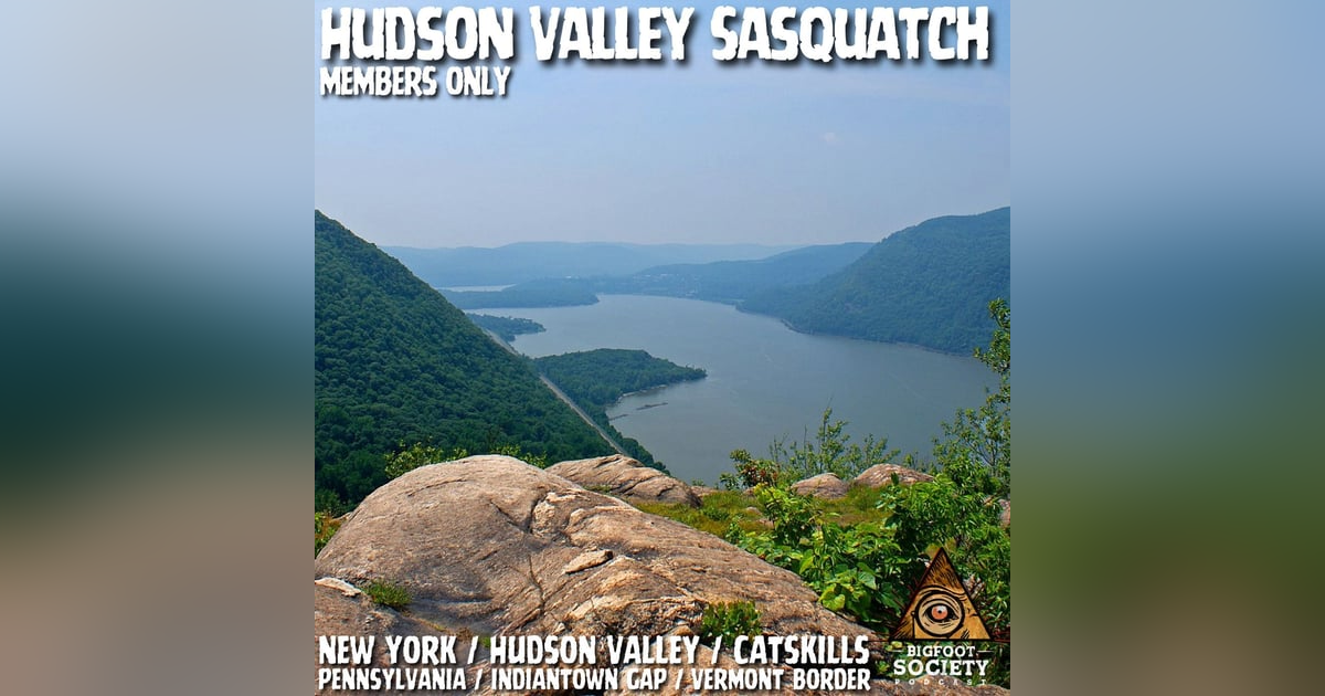 A Hudson Valley Woman Shares Years Of Encounters With Sasquatch / Member's Only Episode A29 PREVIEW A Hudson Valley Woman Shares Years Of Encounters With Sasquatch / Member's Only Episode A29 PREVIEW