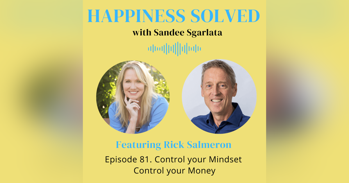 81. Control your Mindset Control your Money with Rick Salmeron 81. Control your Mindset Control your Money with Rick Salmeron