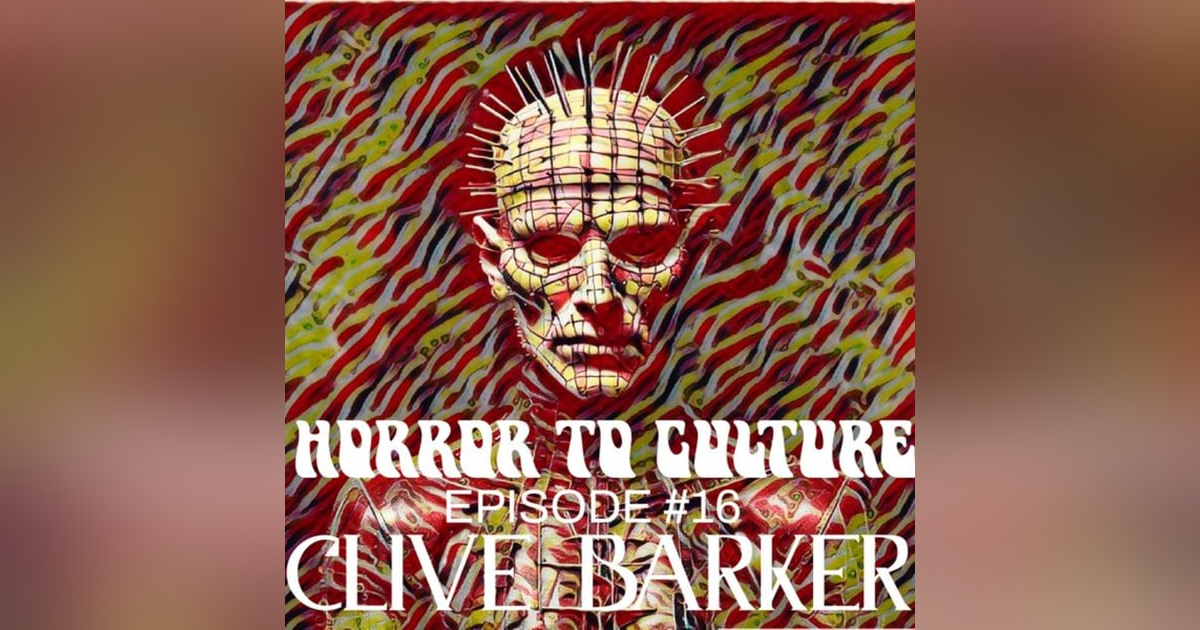 HORROR TO CULTURE 16 HORROR TO CULTURE 16