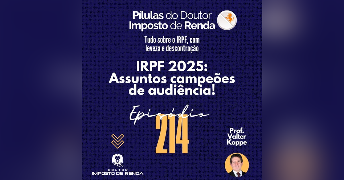 PDIR Ep. 214 – IRPF2025 - Assuntos campeões de audiência! PDIR Ep. 214 – IRPF2025 - Assuntos campeões de audiência!