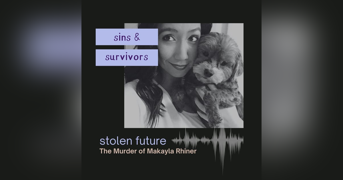 Stolen Future - The Murder of Makayla Rhiner Stolen Future - The Murder of Makayla Rhiner