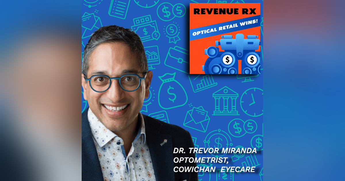 Optical Retail Win's with Dr. Trevor Miranda PART#1. Optical Retail Win's with Dr. Trevor Miranda PART#1.