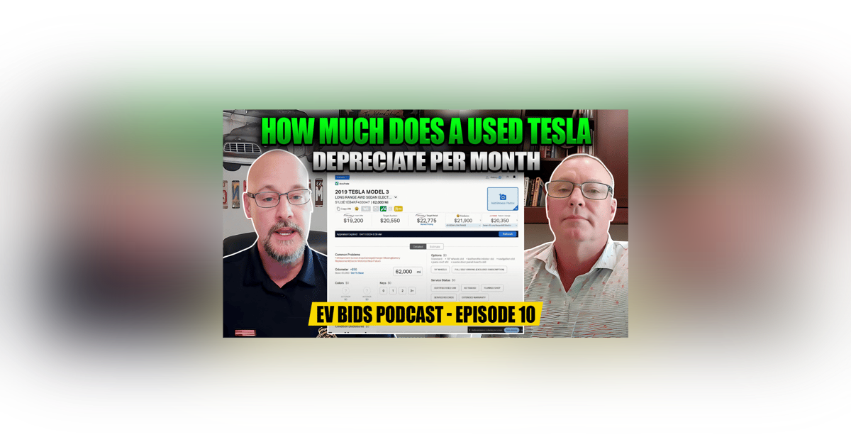 How Much Does A Used Tesla Depreciate Per Month - EV Bids Podcast - Episode 10 How Much Does A Used Tesla Depreciate Per Month - EV Bids Podcast - Episode 10