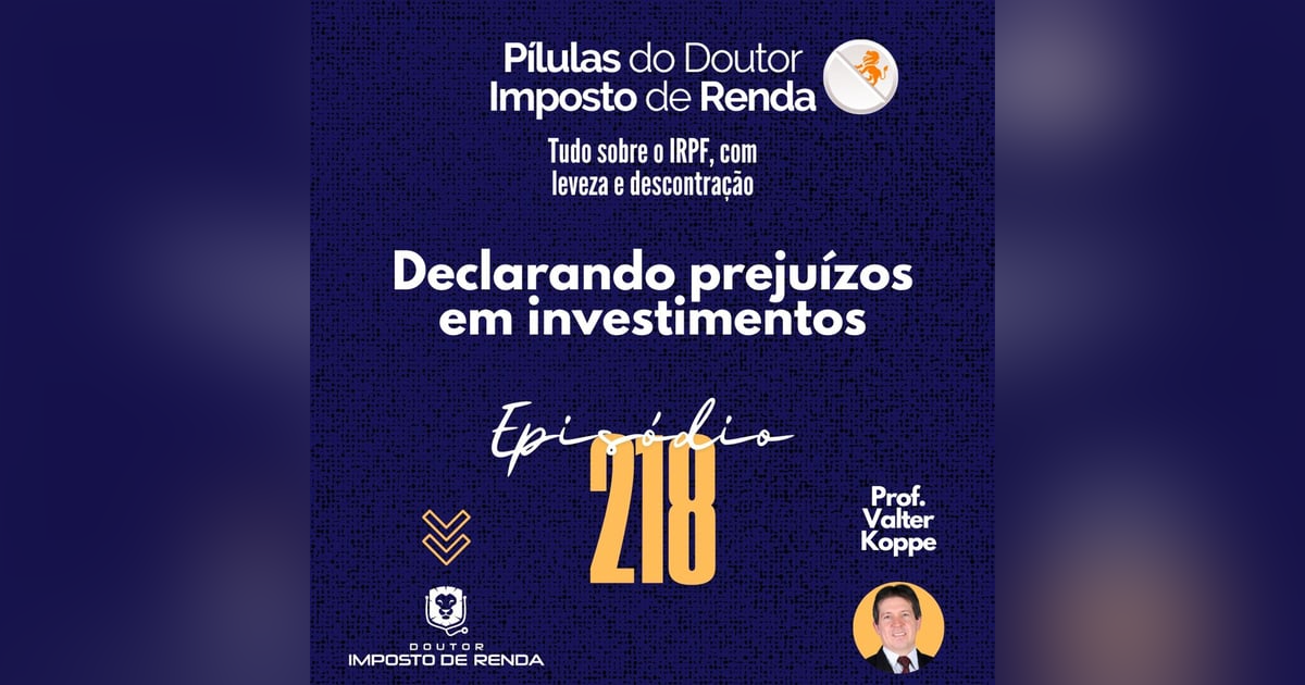 PDIR Ep. 218 – Declarando prejuízos em investimentos PDIR Ep. 218 – Declarando prejuízos em investimentos