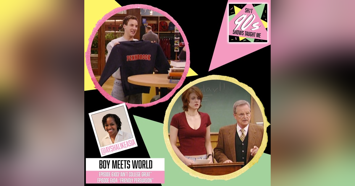Boy Meets World: Season 6 Episodes 3 & 4 (Ain't College Great? & Friendly Persuasion) Boy Meets World: Season 6 Episodes 3 & 4 (Ain't College Great? & Friendly Persuasion)