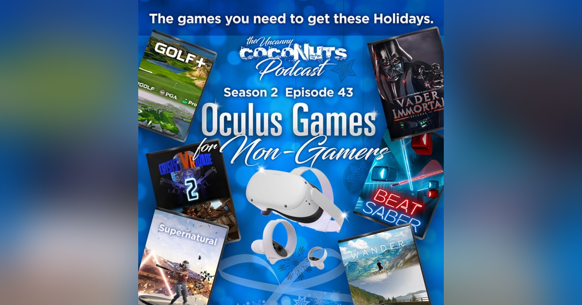 S2E43 - Best Oculus Quest 2 games for Non-gamers! S2E43 - Best Oculus Quest 2 games for Non-gamers!