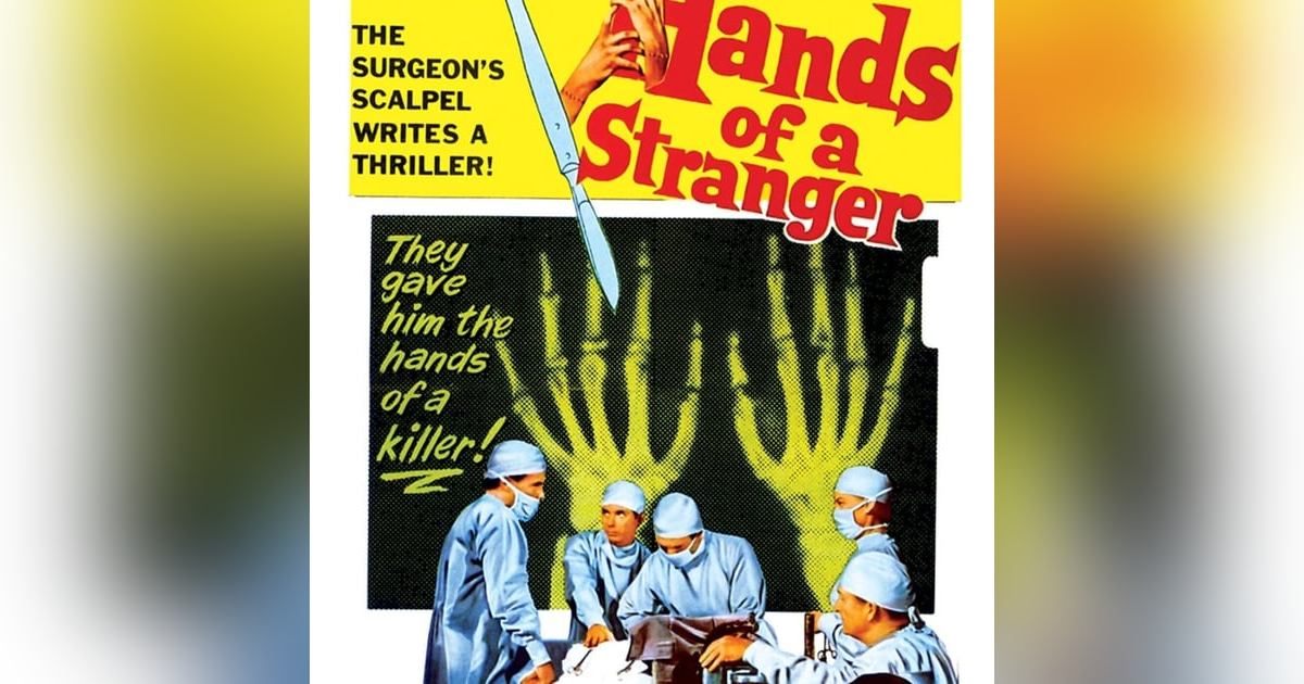 Episode 031: Hands Of A Stranger (1962) Episode 031: Hands Of A Stranger (1962)