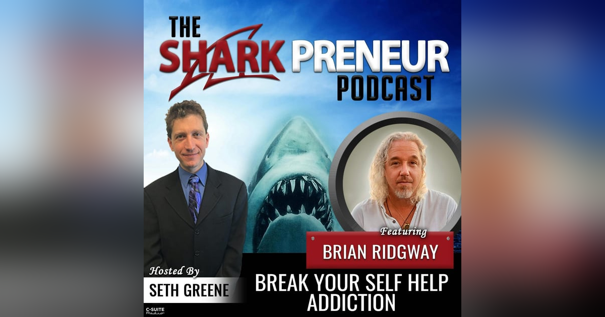 883: Break Your Self Help Addiction with Brian Ridgway 883: Break Your Self Help Addiction with Brian Ridgway
