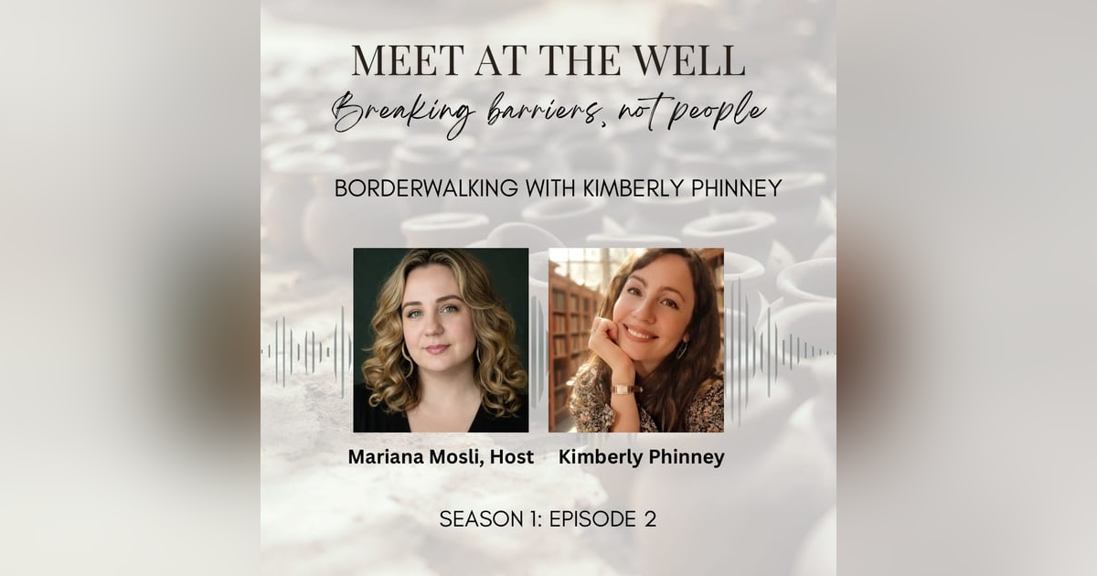 S1 Ep.2 | Border Walkers, Belonging, & the God Who Meets Us in the In-Between S1 Ep.2 | Border Walkers, Belonging, & the God Who Meets Us in the In-Between