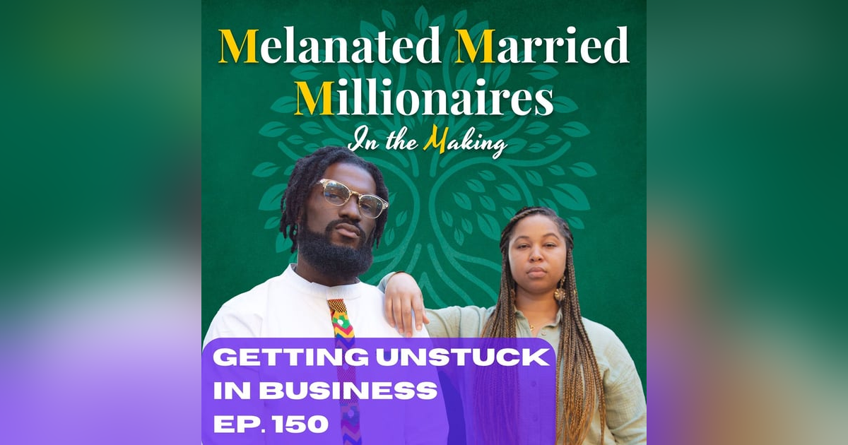 Getting Unstuck in Your Business | The M4 Show Ep. 150 Getting Unstuck in Your Business | The M4 Show Ep. 150