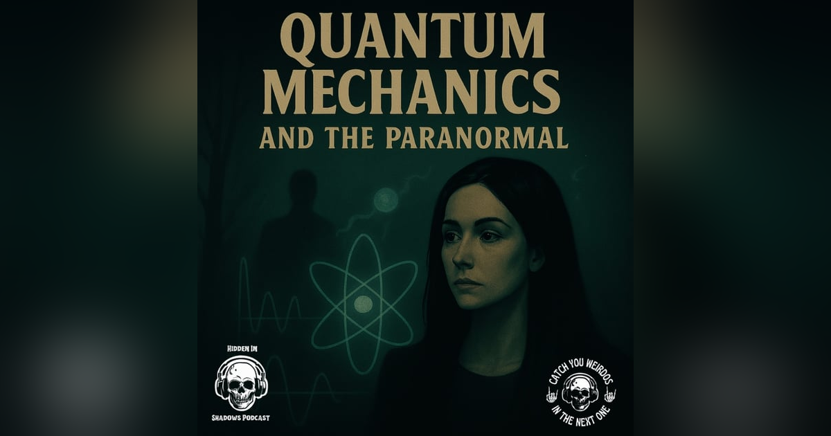 Quantum Mechanics & The Paranormal Quantum Mechanics & The Paranormal