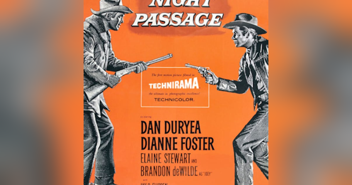 Episode 027: Night Passage (1957) Episode 027: Night Passage (1957)