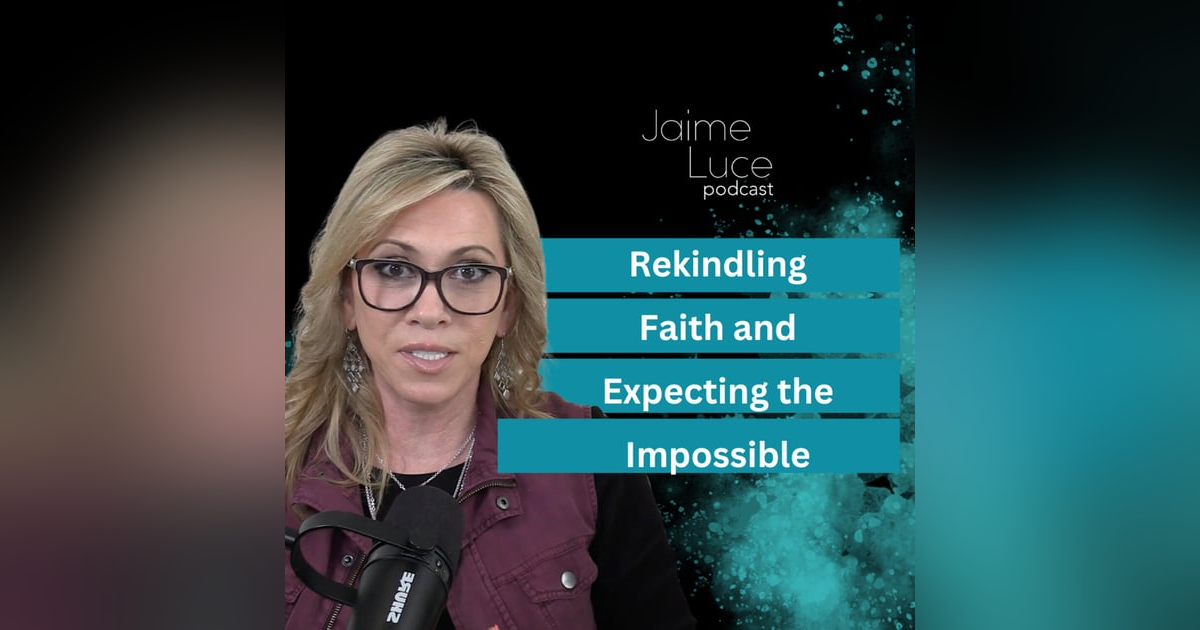 Rekindling Faith and Expecting the Impossible Rekindling Faith and Expecting the Impossible