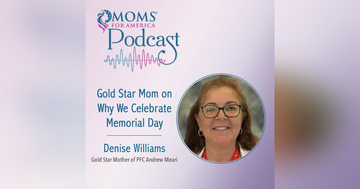 Gold Star Mom on Why We Celebrate Memorial Day Gold Star Mom on Why We Celebrate Memorial Day