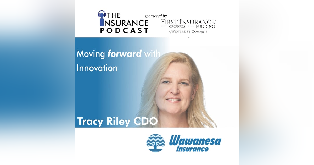 Tracy Riley- CDO Wawanesa- Moving forward with Innovation Tracy Riley- CDO Wawanesa- Moving forward with Innovation