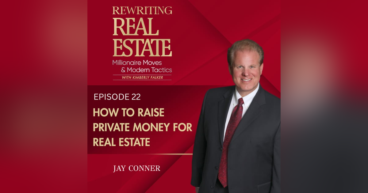 How to Raise Private Money for Real Estate Without Banks - EP 22 How to Raise Private Money for Real Estate Without Banks - EP 22