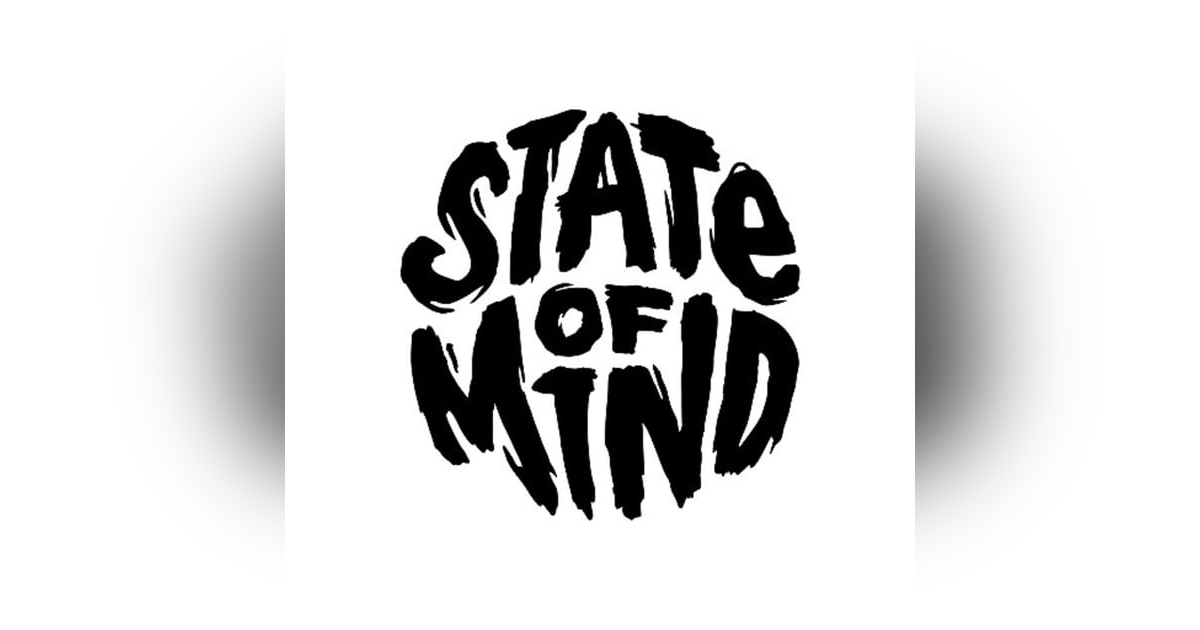 WHAT'S YOUR STATE OF MIND? WHAT'S YOUR STATE OF MIND?