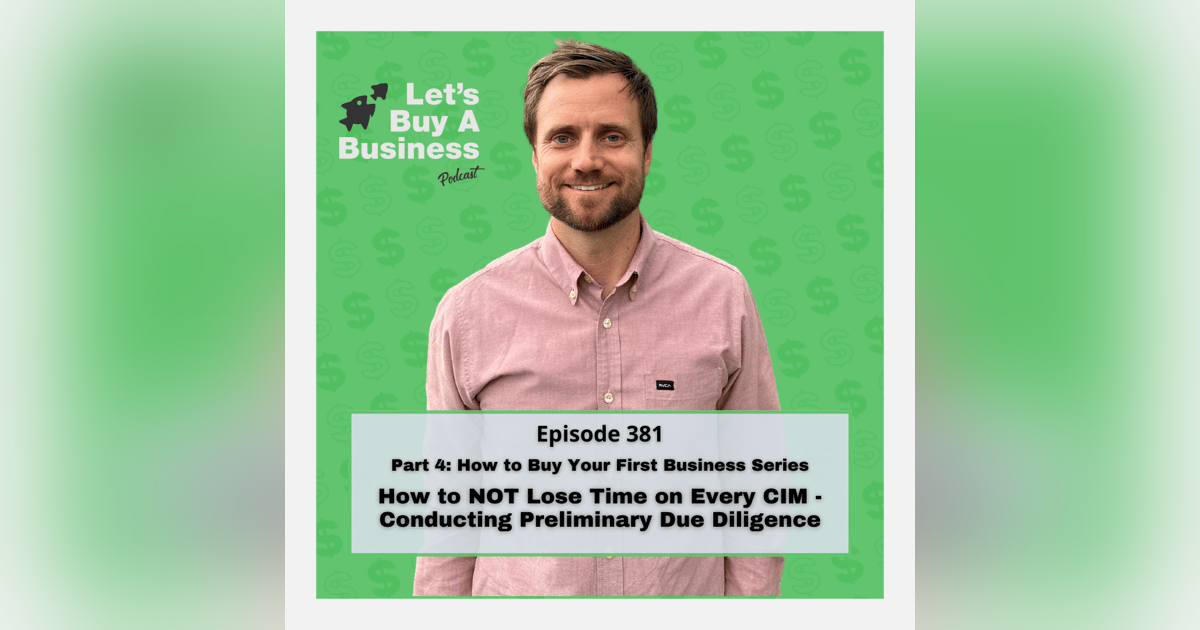 Part 4- How to NOT lose time on every CIM - Conducting Preliminary Due Diligence Part 4- How to NOT lose time on every CIM - Conducting Preliminary Due Diligence