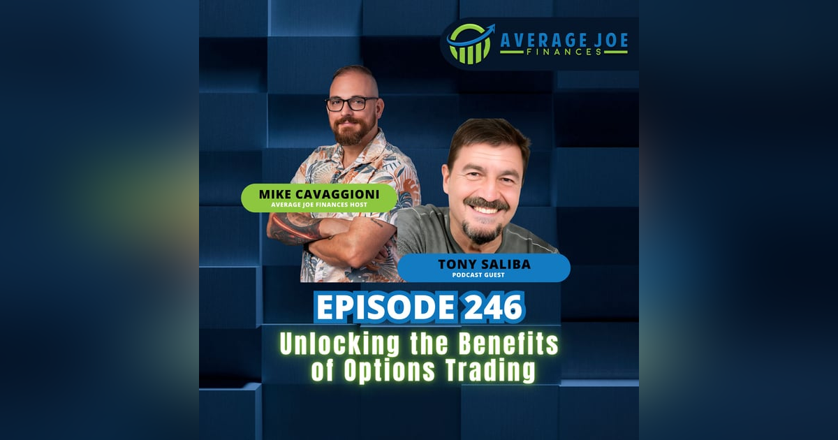 246. Unlocking the Benefits of Options Trading with Tony Saliba 246. Unlocking the Benefits of Options Trading with Tony Saliba