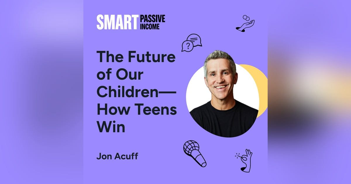 SPI 819: The Future of Our Children—How Teens Win with Jon Acuff SPI 819: The Future of Our Children—How Teens Win with Jon Acuff