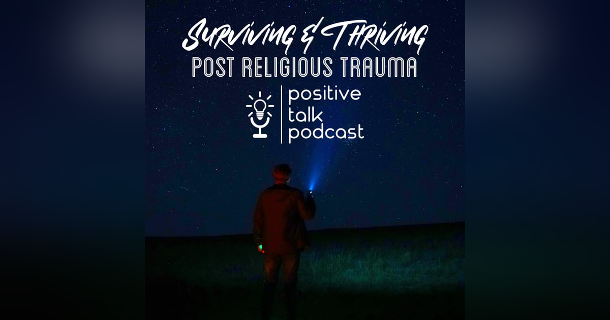 Episode 11: Surviving & Thriving Religious Trauma Episode 11: Surviving & Thriving Religious Trauma