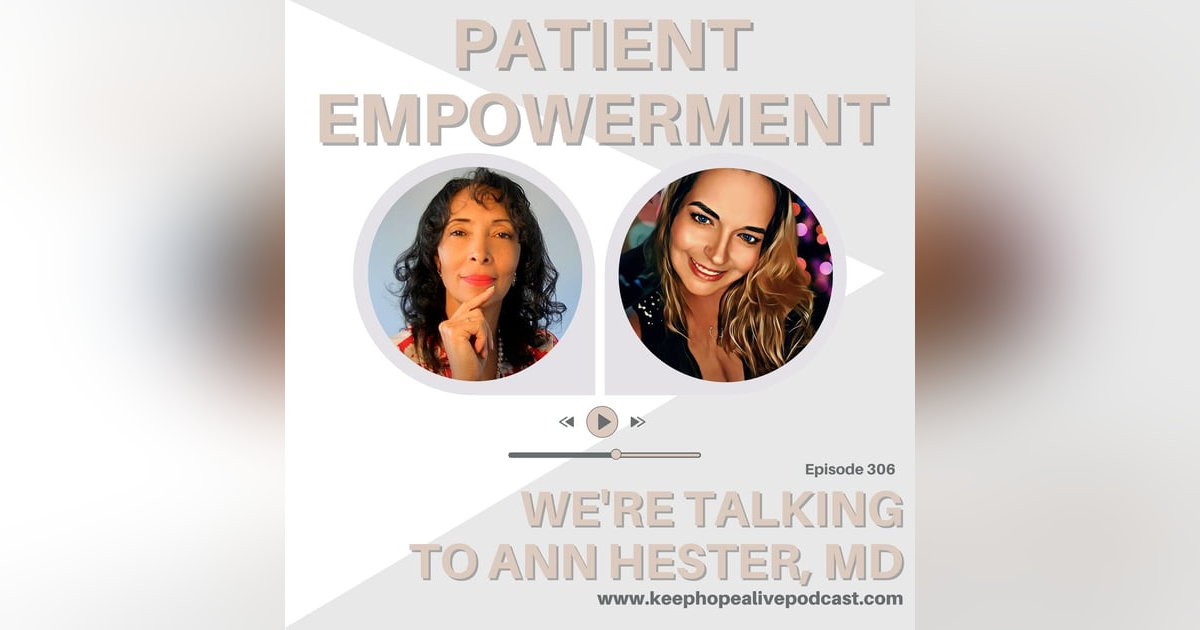 Patient Empowerment with Ann Hester, MD Patient Empowerment with Ann Hester, MD