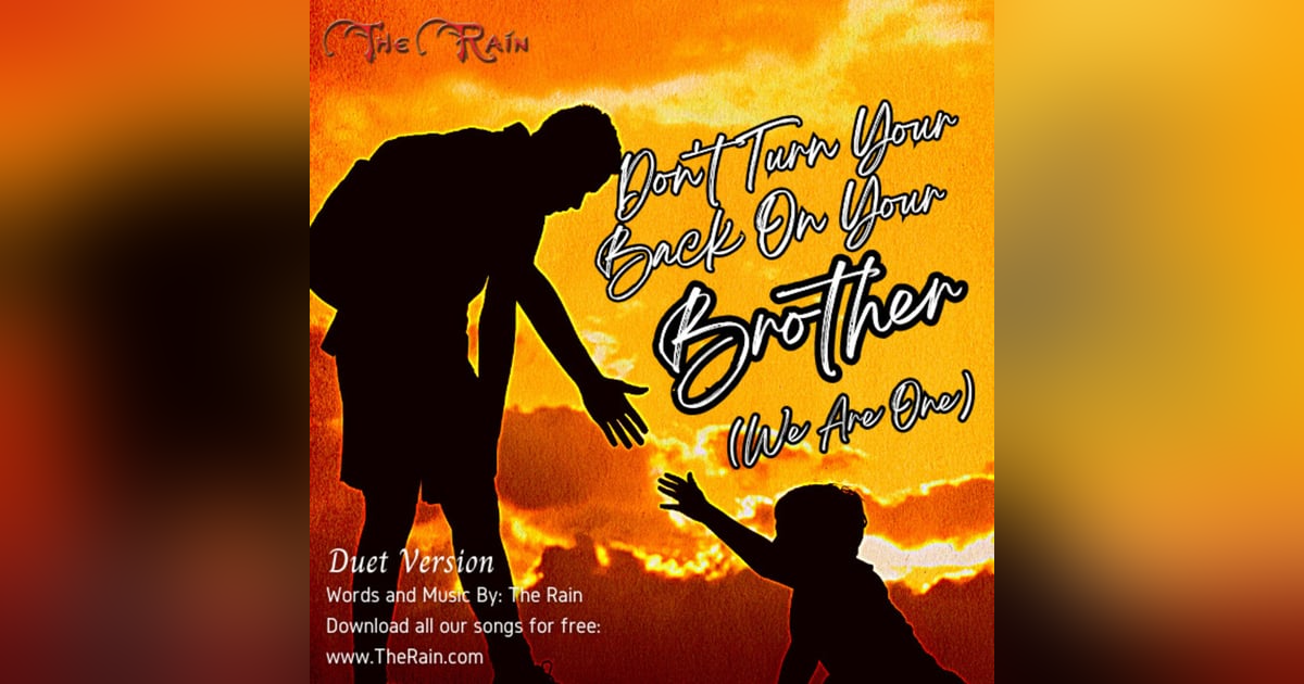 Don't Turn Your Back On Your Brother (We Are One) - Duet Don't Turn Your Back On Your Brother (We Are One) - Duet
