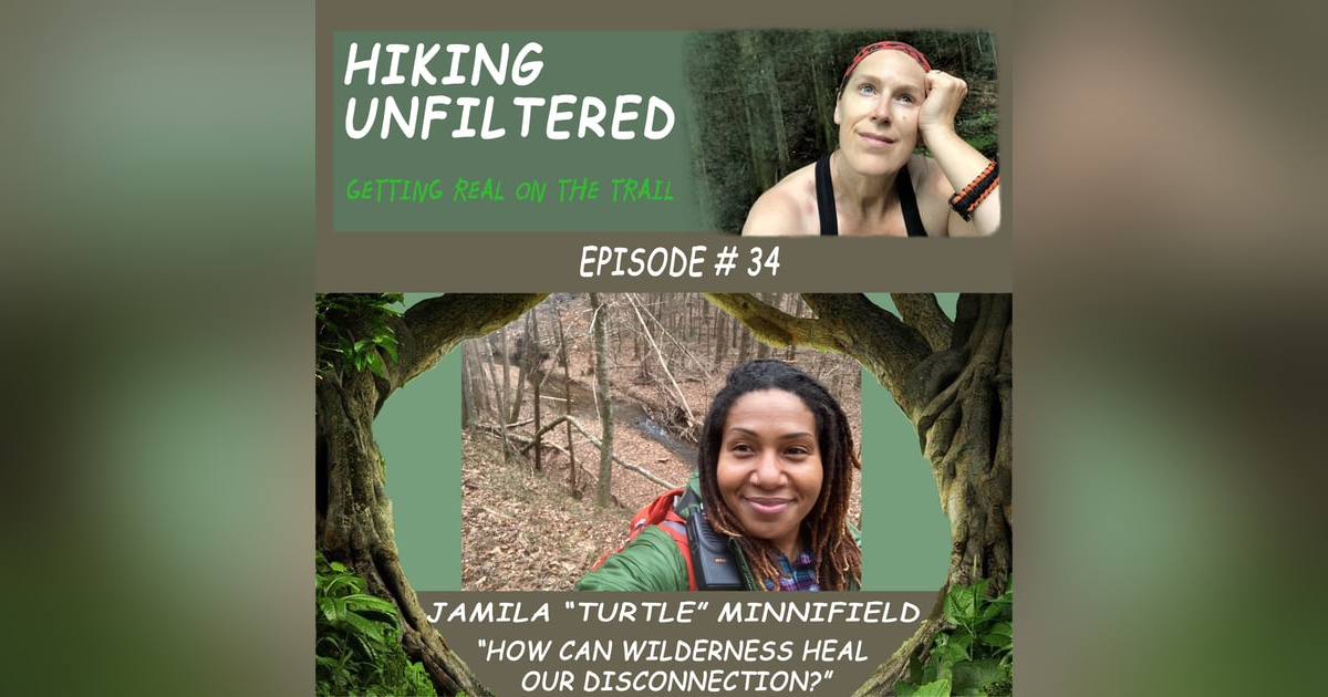 Episode #34 Jamila "Turtle" Minnifield - "How can wilderness heal this disconnection?" Episode #34 Jamila "Turtle" Minnifield - "How can wilderness heal this disconnection?"