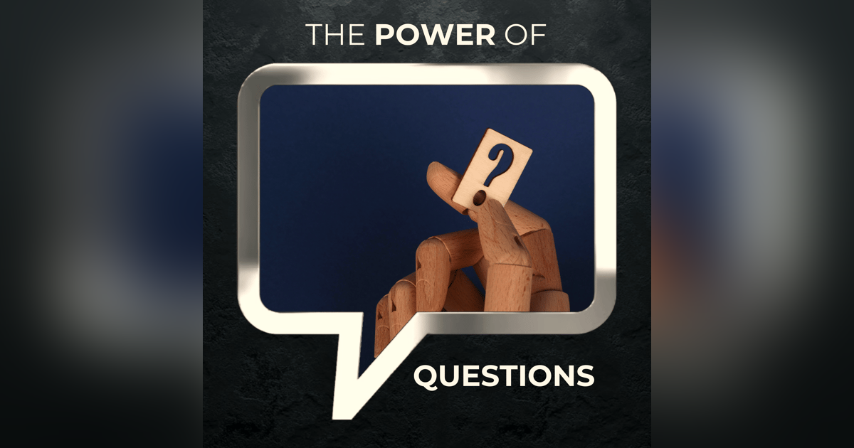 The Power of Questions The Power of Questions