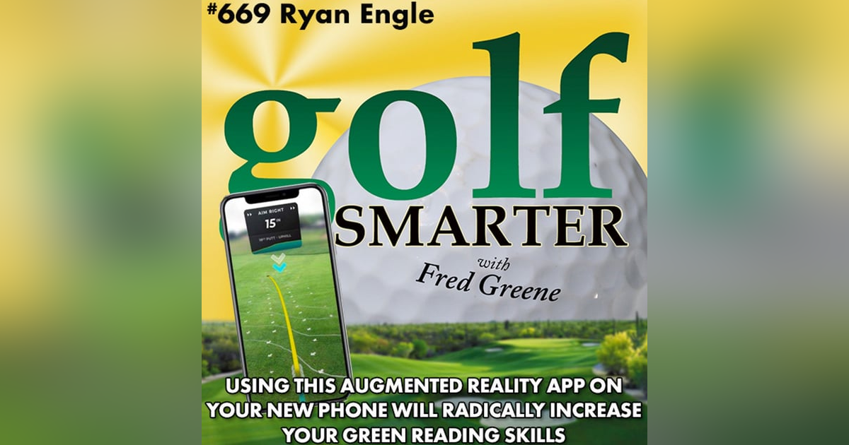 Use this Augmented Reality App on Your New Phone to Radically Increase your Green Reading Skills with Ryan Engle Use this Augmented Reality App on Your New Phone to Radically Increase your Green Reading Skills with Ryan Engle