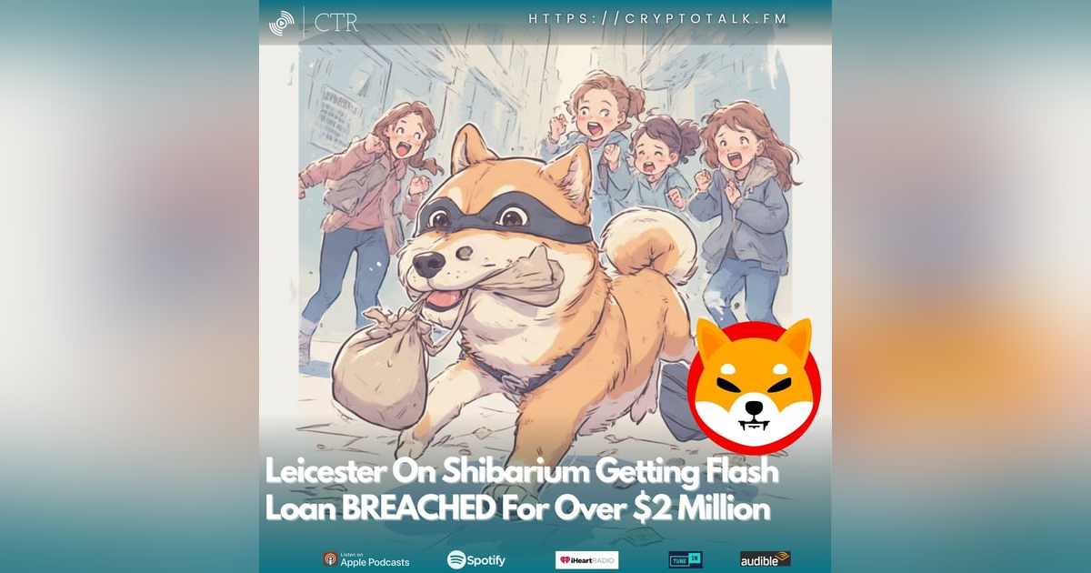 Leicester On #Shibarium Getting Flash Loan BREACHED For Over $2 Million (OOC) Leicester On #Shibarium Getting Flash Loan BREACHED For Over $2 Million (OOC)