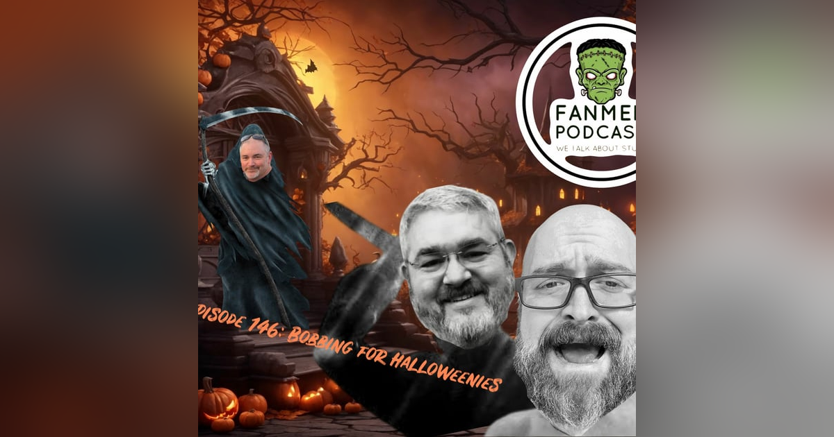 Episode 146: Bobbing For Halloweenies Episode 146: Bobbing For Halloweenies