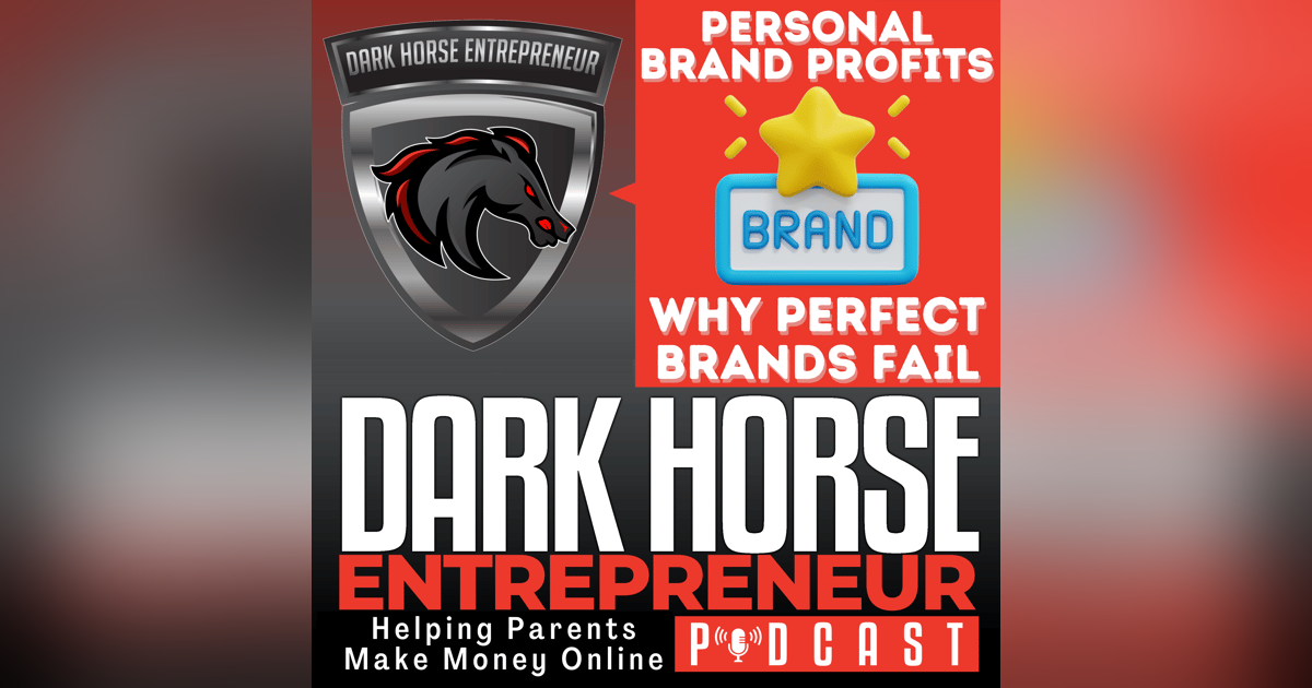 EP 493 Personal Brand Profits: Why Perfect Personal Brands Fail in 2025 (Parent Entrepreneur’s Guide) EP 493 Personal Brand Profits: Why Perfect Personal Brands Fail in 2025 (Parent Entrepreneur’s Guide)