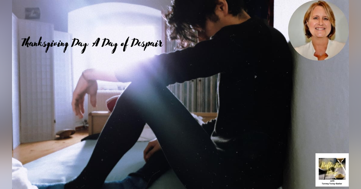 Thanksgiving Day: A Day of Despair Thanksgiving Day: A Day of Despair