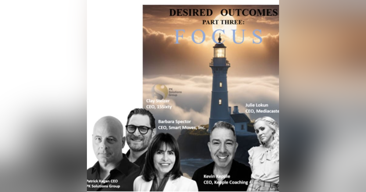 Better Outcomes - PART THREE - F O C U S Better Outcomes - PART THREE - F O C U S