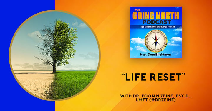 image for “Life Reset” With Dr. Foojan Zeine, Psy.D., MFT (@DrZeine)