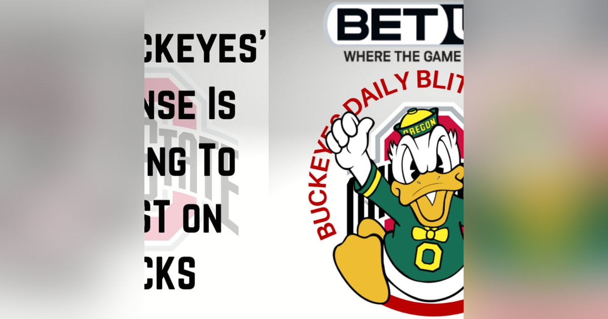 The Ohio State Buckeyes Daily Blitz - 9/9/2021 - Will Buckeyes Feast On Ducks? The Ohio State Buckeyes Daily Blitz - 9/9/2021 - Will Buckeyes Feast On Ducks?